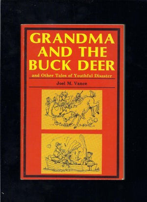 Grandma and the Buck Deer: And Other Tales of Youthful Disaster,Used