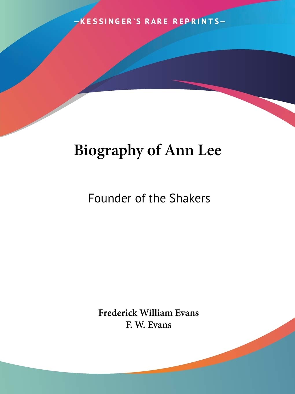 Biography of Ann Lee: Founder of the Shakers,Used