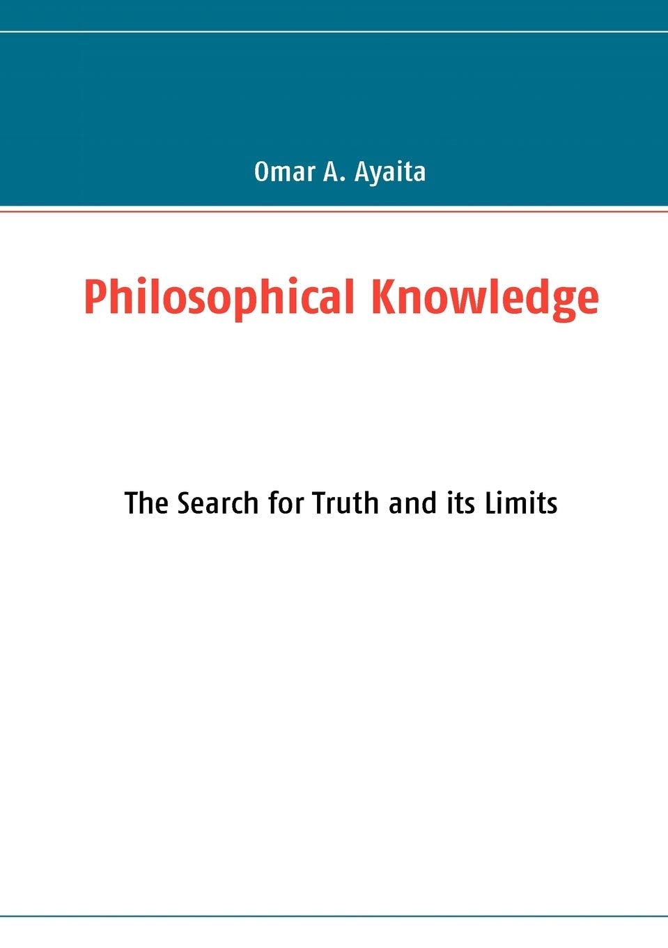 Philosophical Knowledge: The Search for Truth and its Limits,Used