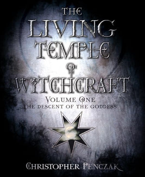 The Living Temple of Witchcraft Volume One: The Descent of the Goddess (Penczak Temple Series, 10),Used