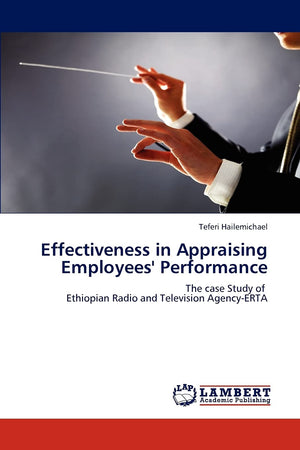 Effectiveness in Appraising Employees' Performance: The case Study of Ethiopian Radio and Television AgencyERTA,Used