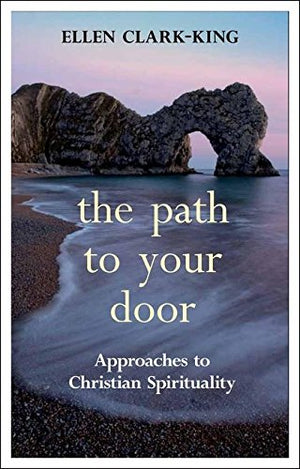 The Path to Your Door: Approaches to Christian Spirituality,Used