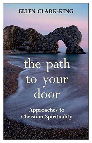 The Path to Your Door: Approaches to Christian Spirituality,Used