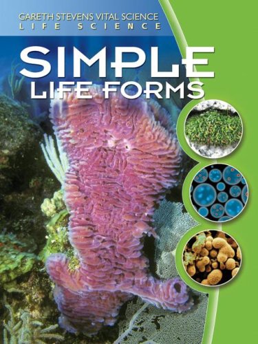 Simple Life Forms (Gareth Stevens Vital Science: Life Science),Used