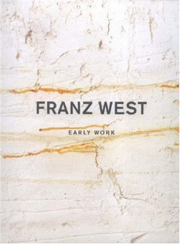 Franz West: Early Work,New