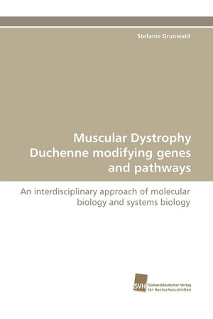 Muscular Dystrophy Duchenne modifying genes and pathways: An interdisciplinary approach of molecular biology and systems biology,Used