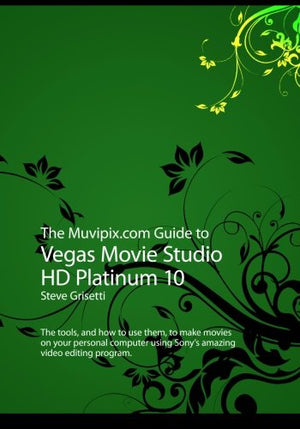 The Muvipix.Com Guide To Vegas Movie Studio Hd Platinum 10,Used