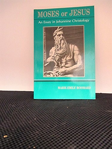 Moses or Jesus: An Essay in Johannine Christology,Used