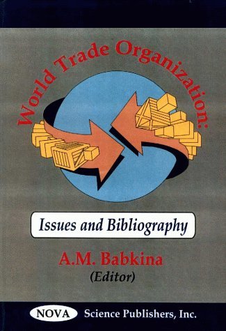World Trade Organization: Issues & Bibliogrpahy,Used