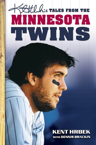 Kent Hrbek'S Tales From The Minnesota Twins Dugout (Tales)