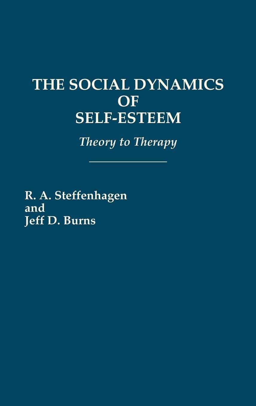 The Social Dynamics of SelfEsteem: Theory to Therapy,Used