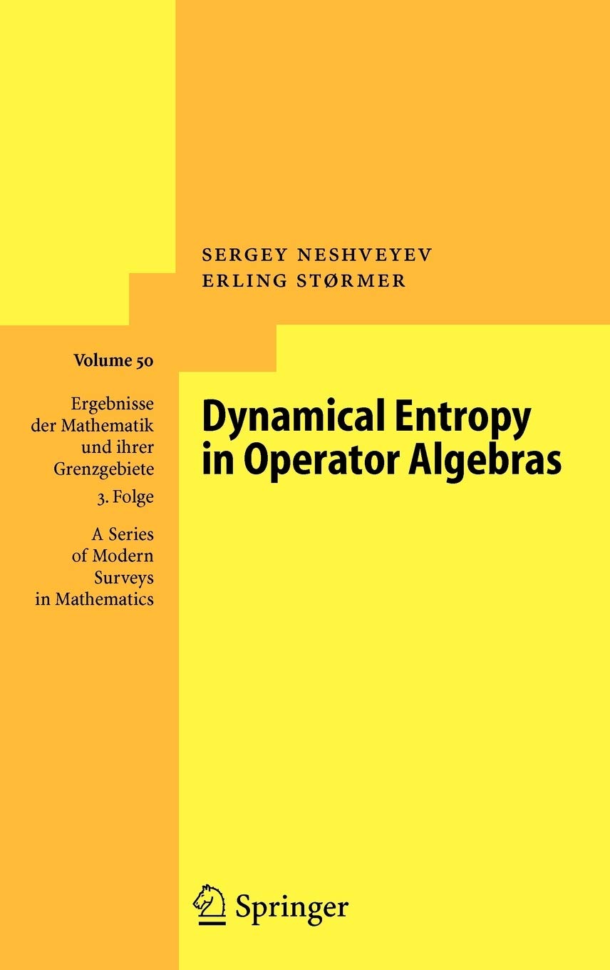 Dynamical Entropy in Operator Algebras (Ergebnisse der Mathematik und ihrer Grenzgebiete. 3. Folge / A Series of Modern Surveys ,Used