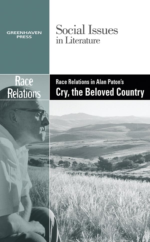 Race Relations in Alan Paton's Cry, the Beloved Country (Social Issues in Literature),New