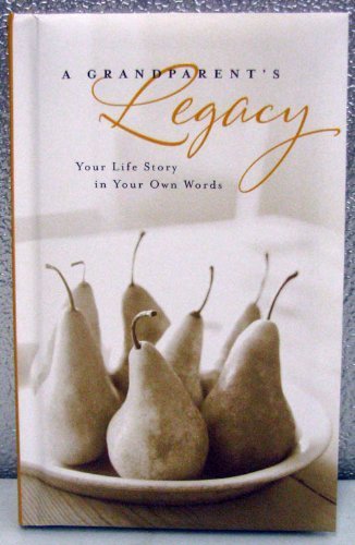A Grandparent's Legacy ~ Your Life Story in Your Own Words,Used