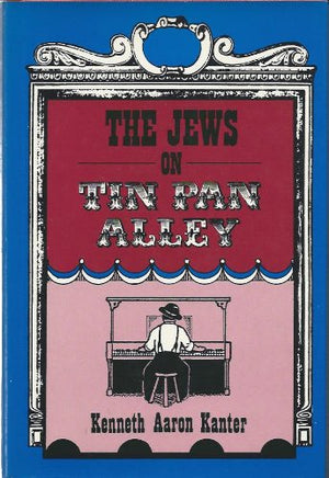 Jews on Tin Pan Alley: The Jewish Contribution to American Popular Music, 18301940,Used
