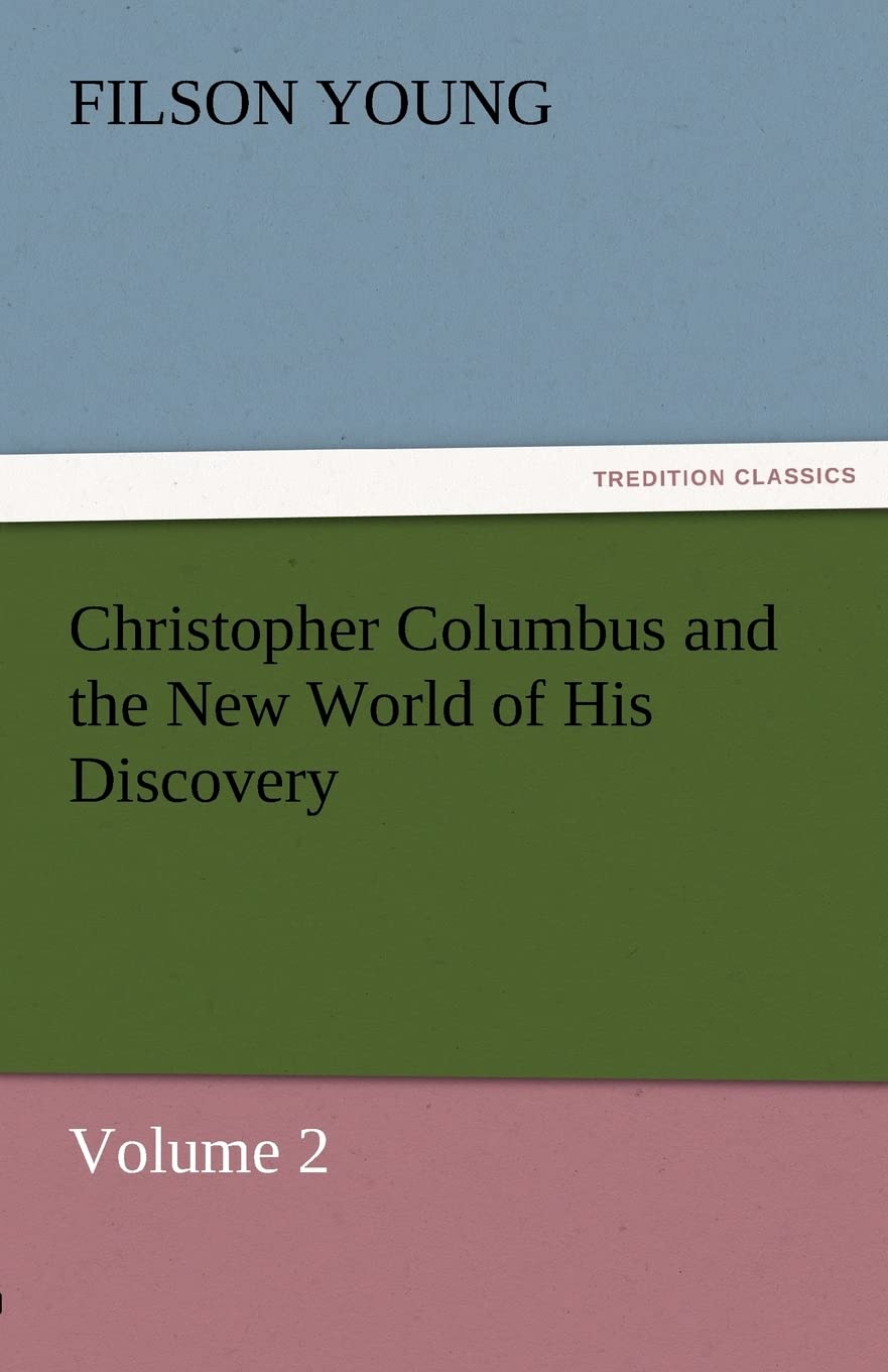 Christopher Columbus and the New World of His Discovery  Volume 2,Used