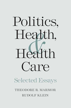 Politics, Health, and Health Care: Selected Essays,Used