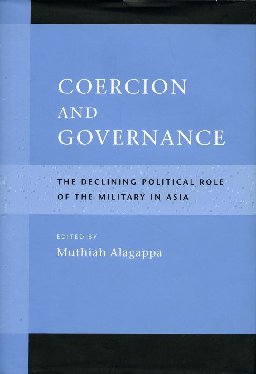 Coercion And Governance: The Declining Political Role Of The Military In Asia,Used