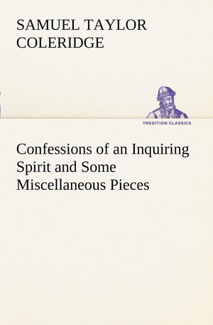 Confessions of an Inquiring Spirit and Some Miscellaneous Pieces,Used