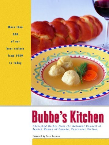 Bubbe's Kitchen: Cherished Dishes from the National Council of Jewish Women of Canada, Vancouver Section (Cooking Series),New
