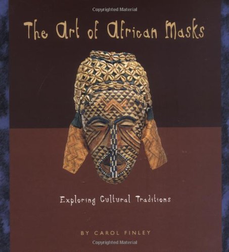 The Art of African Masks: Exploring Cultural Traditions (Art Around the World),Used