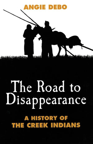 The Road to Disappearance: A History of the Creek Indians (Volume 22) (The Civilization of the American Indian Series),Used