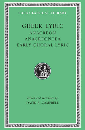 Greek Lyric II: Anacreon, Anacreontea, Choral Lyric from Olympis to Alcman (Loeb Classical Library No. 143) (Volume II),Used