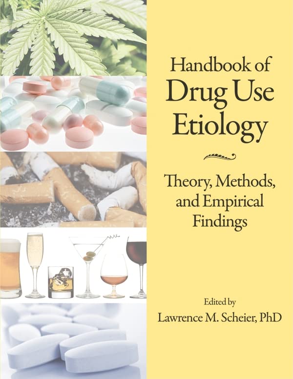 Handbook of Drug Use Etiology: Theory, Methods, and Empirical Findings,Used