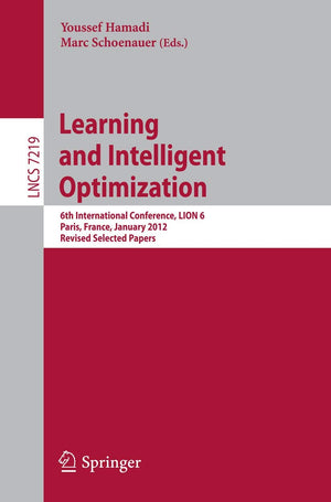 Learning and Intelligent Optimization: 6th International Conference, LION 6, Paris, France, January 1620, 2012, Revised Selecte,Used