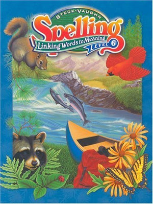 Student Edition Level 6: Linking Words to Meaning (Steckvaughn Spelling, Level 6),Used