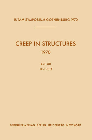 Creep in Structures 1970: Symposium Gothenburg (Sweden) August 1721, 1970 (IUTAM Symposia),Used