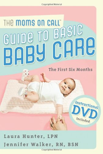 Moms On Call Guide To Basic Baby Care, The: The First 6 Months