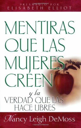 Mentiras que las mujeres creen y la verdad que las hace libres (Spanish Edition),Used