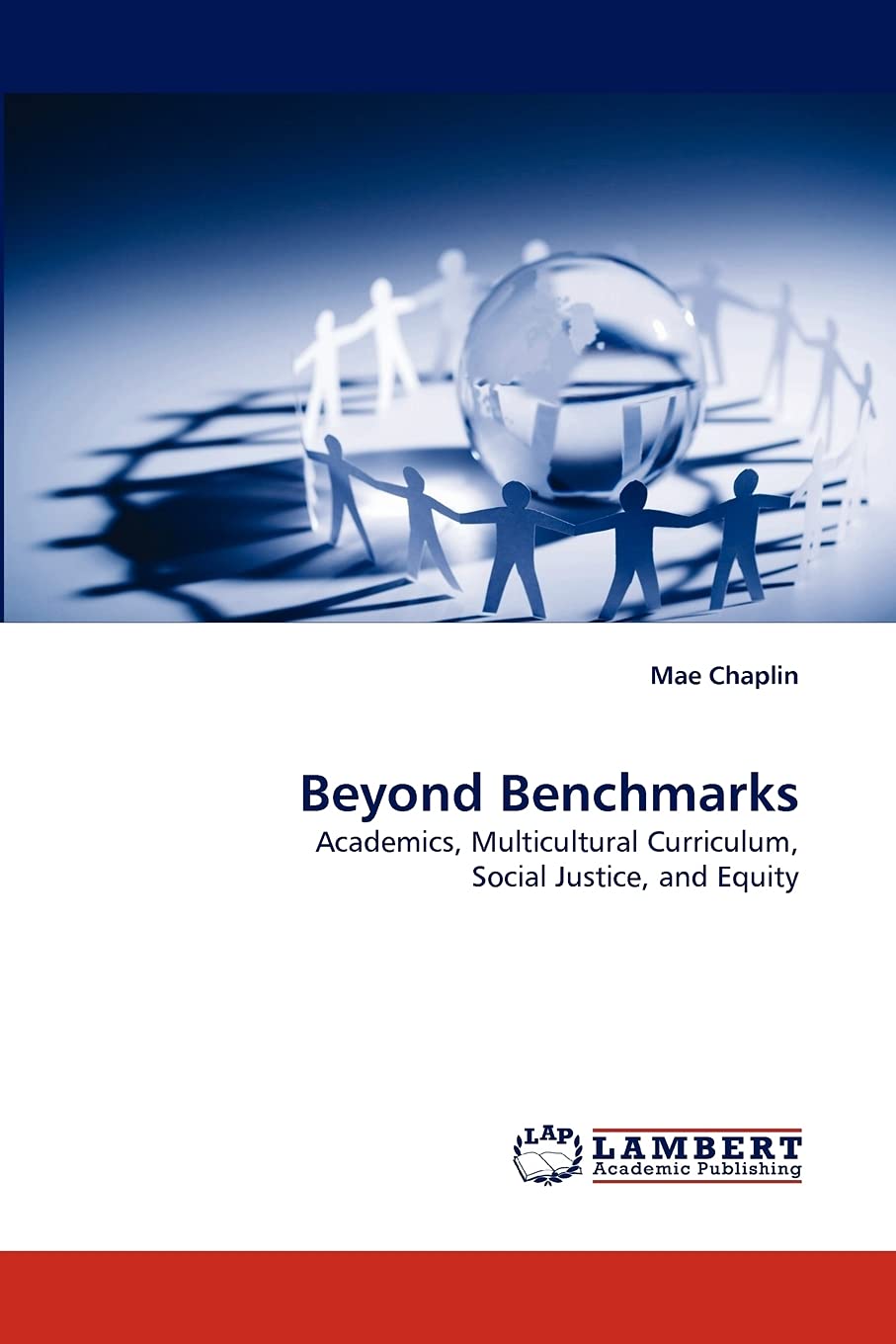 Beyond Benchmarks: Academics, Multicultural Curriculum, Social Justice, and Equity,Used