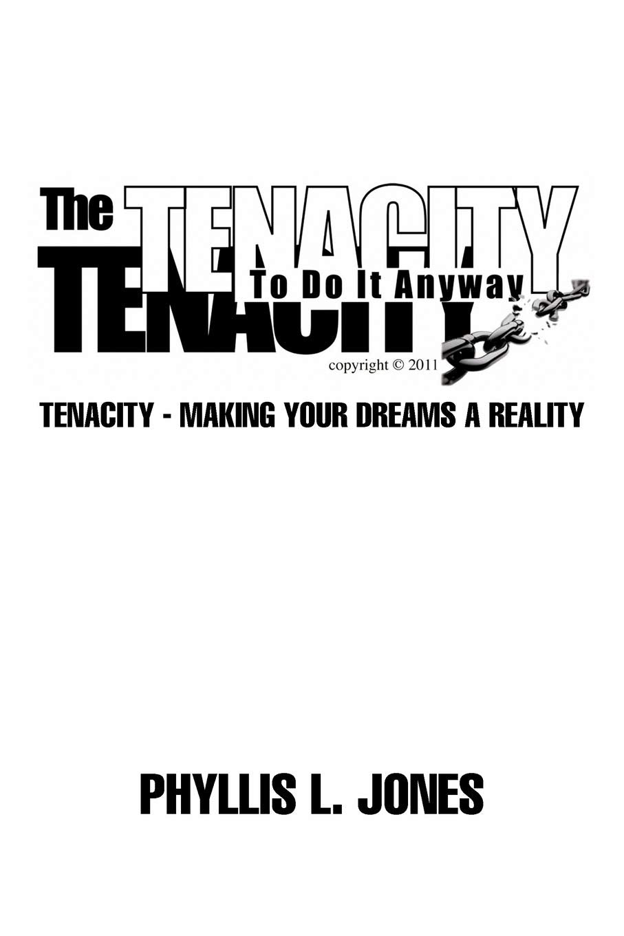 The Tenacity To Do It Anyway: Tenacity  Making Your Dreams A Reality,Used