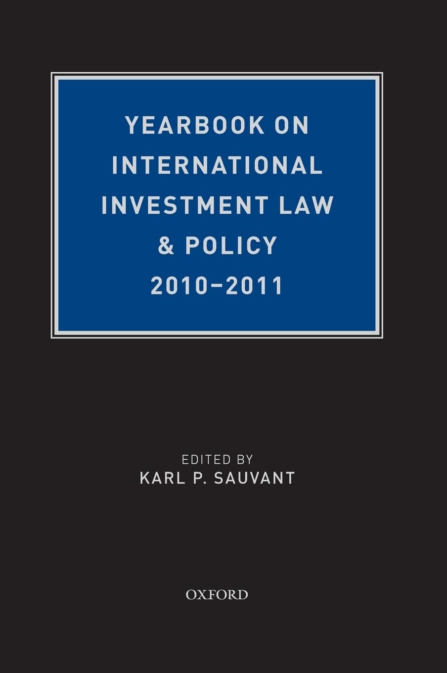 Yearbook On International Investment Law & Policy 20102011 (Yearbook On International Investment Law And Policy)