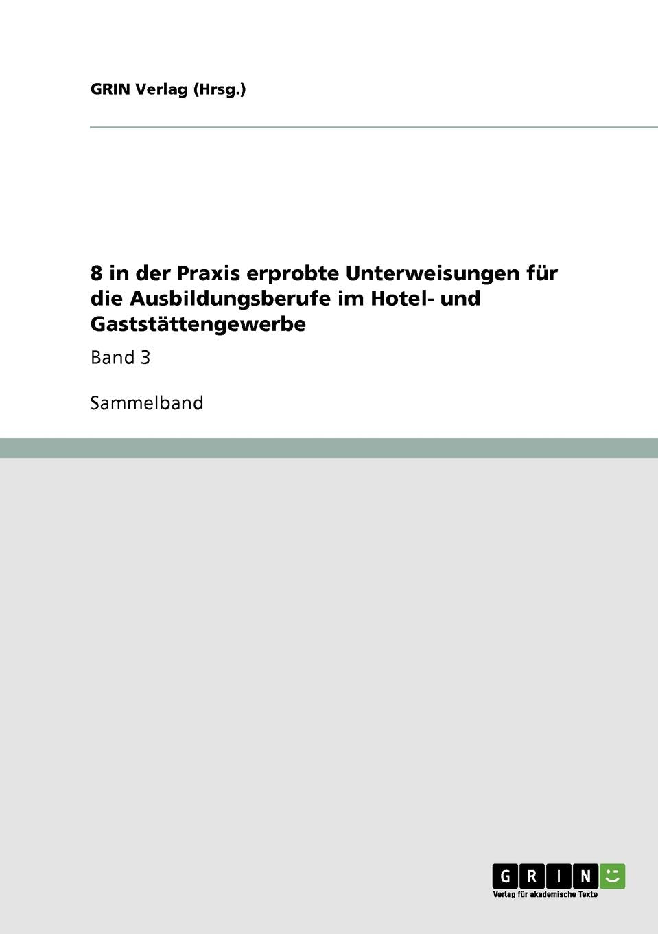 8 In Der Praxis Erprobte Unterweisungen Fr Die Ausbildungsberufe Im Hotel Und Gaststttengewerbe: Band 3 (German Edition),Used