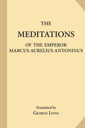 The Meditations of the Emperor Marcus Aurelius Antoninus,New
