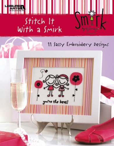Stitch It With A Smirk (Leisure Arts #4769),Used