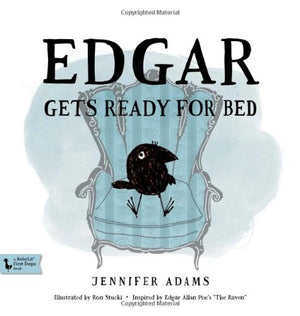 Edgar Gets Ready for Bed: A BabyLit Book: Inspired by Edgar Allan Poe's 