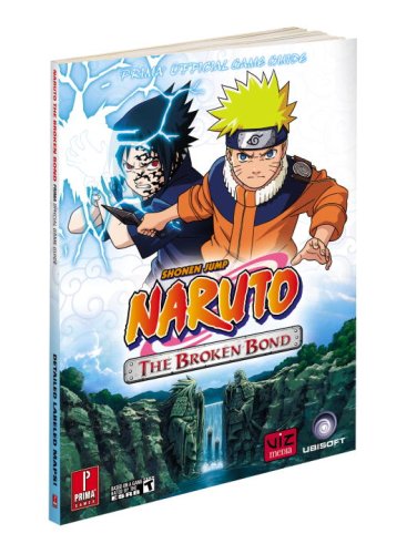 Naruto: The Broken Bond: Prima Official Game Guide,New