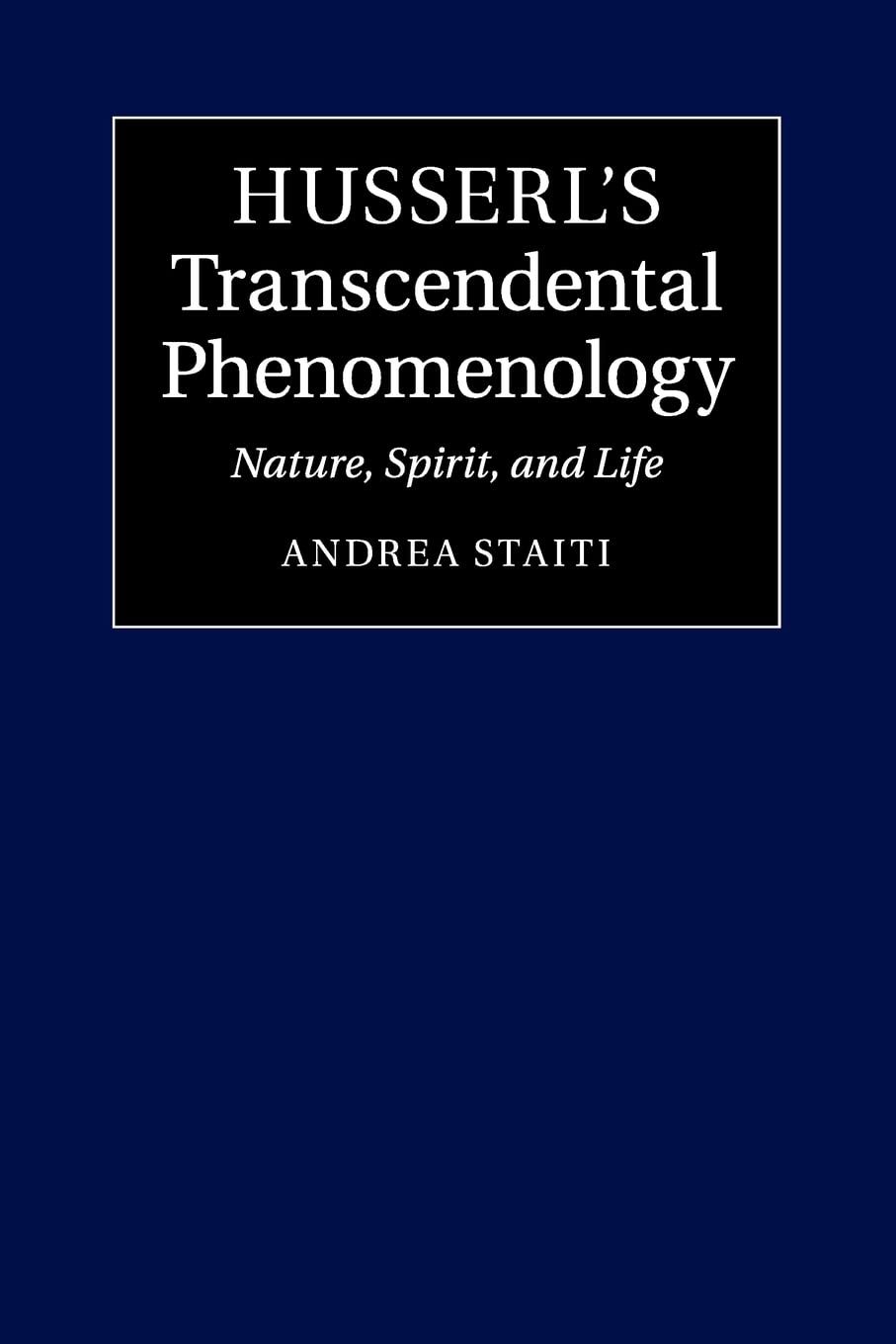 Husserl's Transcendental Phenomenology: Nature, Spirit, and Life,Used