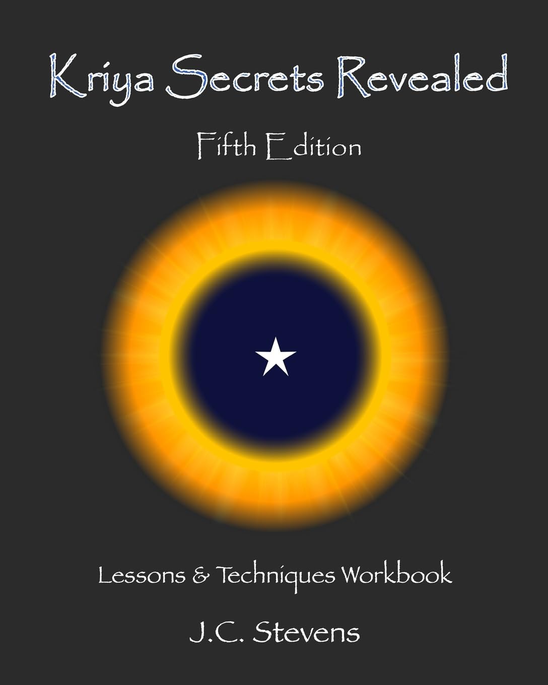 Kriya Secrets Revealed: Complete Lessons and Techniques,New