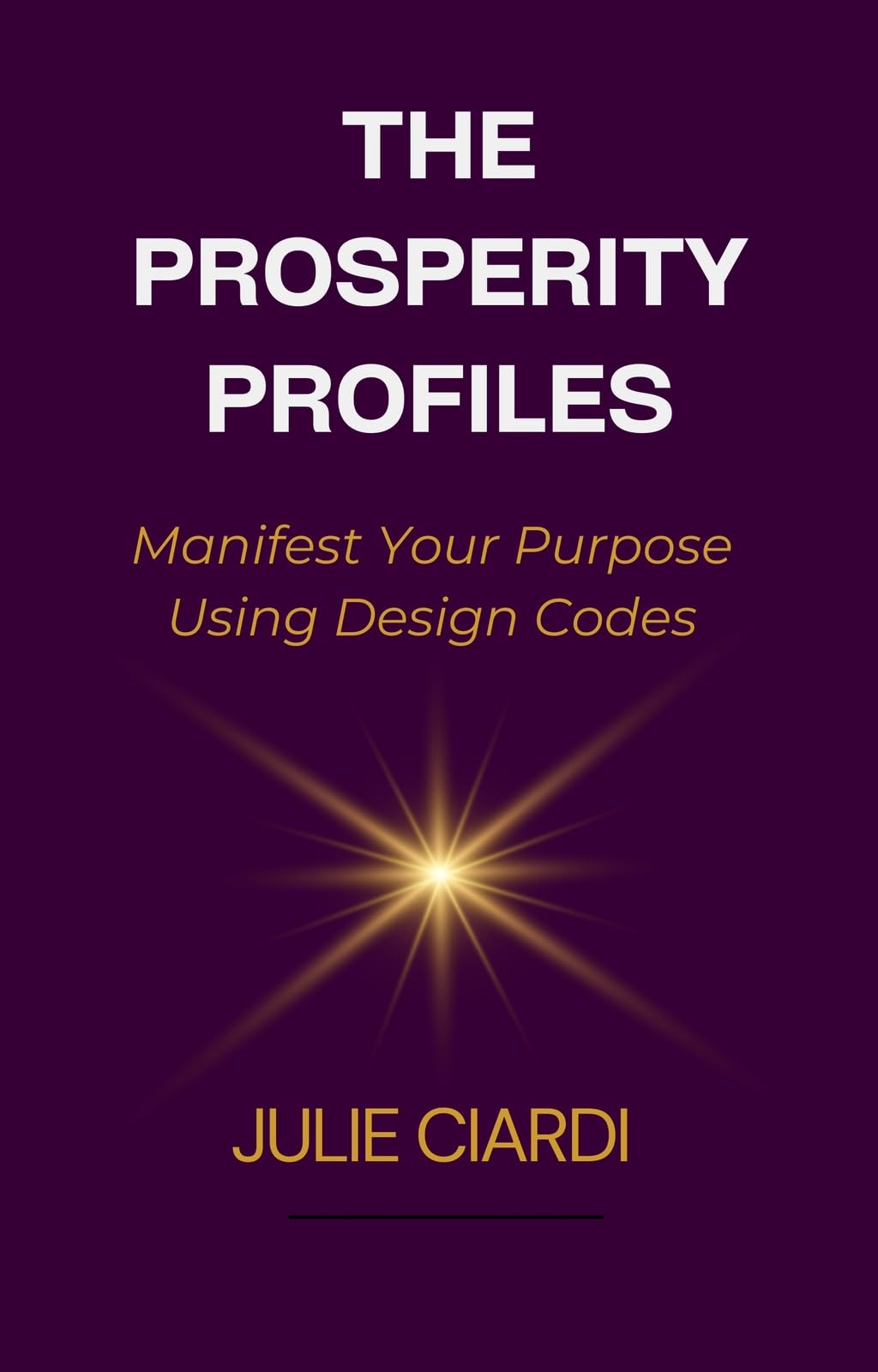 The Prosperity Profiles: Manifest Your Purpose Using Design Codes