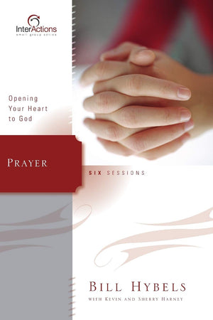Prayer: Opening Your Heart To God (Interactions),Used