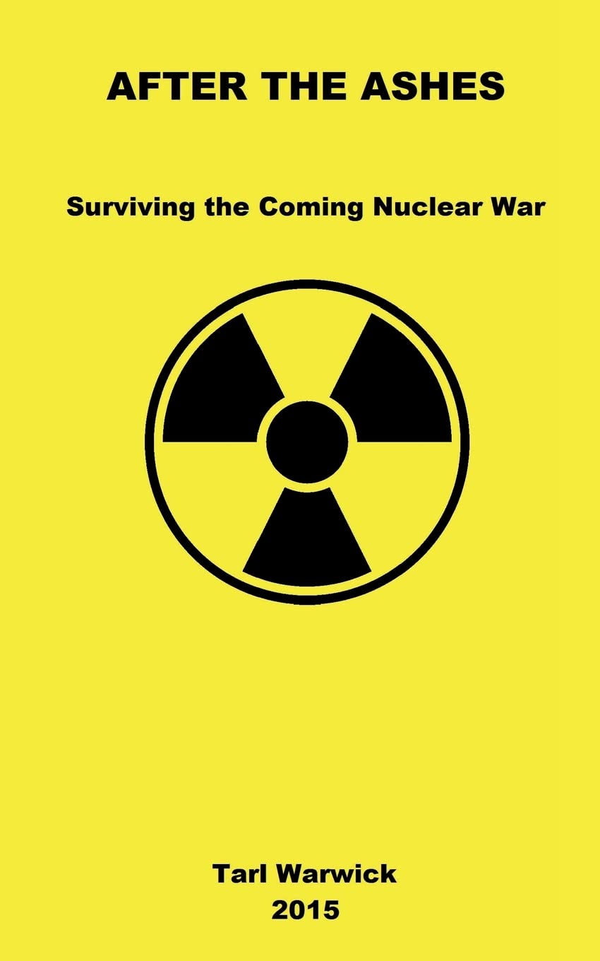 After The Ashes: Surviving The Coming Nuclear War,Used