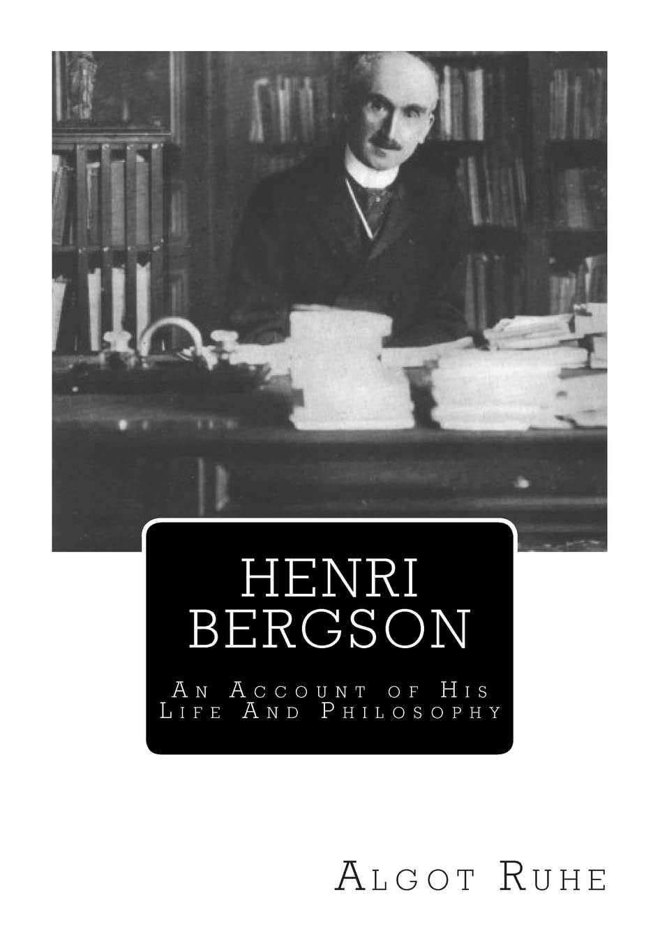 Henri Bergson: An Account of His Life And Philosophy,Used