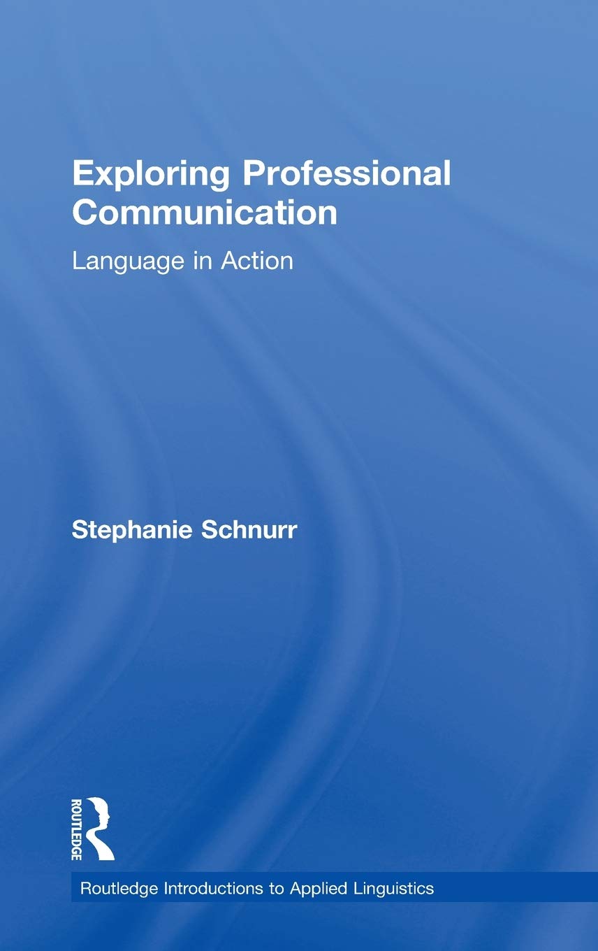 Exploring Professional Communication: Language in Action (Routledge Introductions to Applied Linguistics),Used