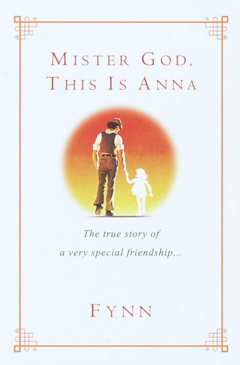 Mister God, This Is Anna: The True Story of a Very Special Friendship,New