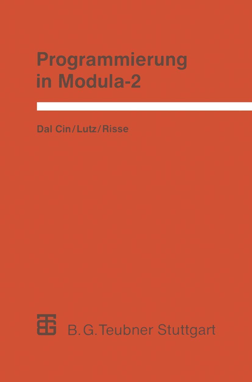 Programmierung in Modula2: Eine Einfhrung in das modulare Programmieren mit Anwendungsbeispielen unter UNIX, MSDOS und TOS (Le,Used